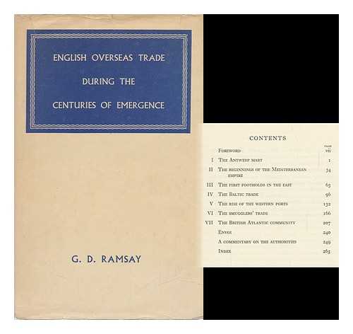 RAMSAY, GEORGE DANIEL - English Overseas Trade During the Centuries of Emergence : Studies in Some Modern Origins of the English-Speaking World