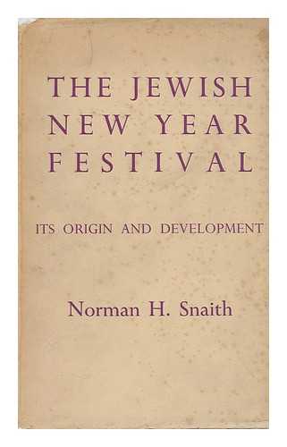 SNAITH, NORMAN H. - The Jewish New Year Festival : its Origins and Development