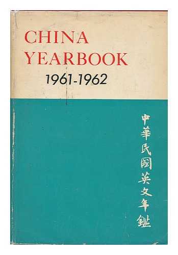 SHEN, JAMES C. H. - China Yearbook 1961-1962 / Edited by James C. H. Shen ... Et Al