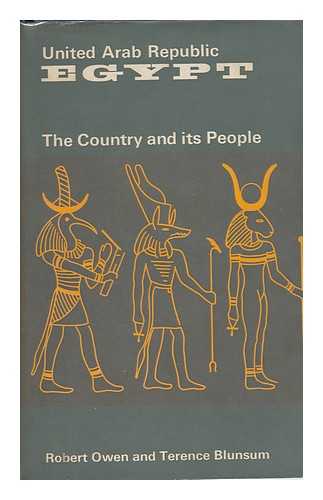 OWEN, ROBERT. TERENCE BLUNSUM - Egypt : the Country and its People / Robert Owen and Terence Blunsum