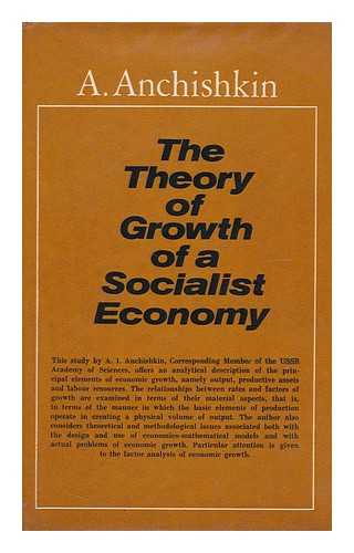 ANCHISKIN, A. - The Theory of Growth of a Socialist Economy