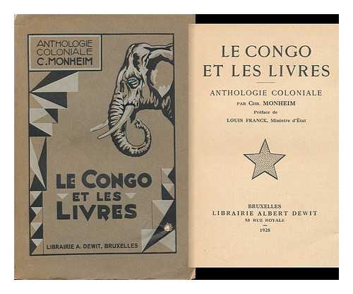 MONHEIM, CHRISTIAN - Le Congo Et Les Livres. Anthologie Coloniale