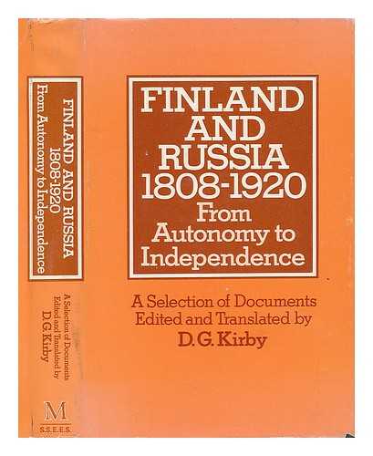 KIRBY, D. G. - Finland and Russia 1808-1920. From Anatomy to Independence; a Selection of Documents
