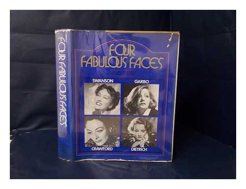 CARR, LARRY - Four Fabulous Faces : Swanson, Garbo, Crawford, Dietrich / Larry Carr