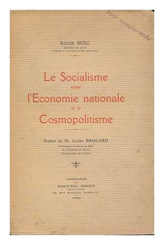 BERG, ROGER - Le Socialisme Entre L'Economie National Et Le Cosmopolitisme