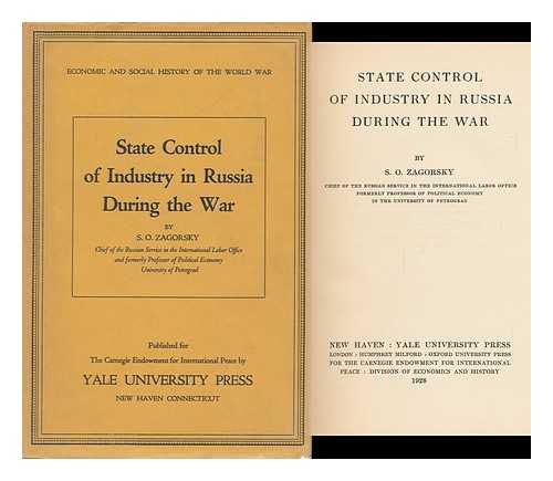 ZAGORSKY, S. O. - State Control of Industry in Russia During the War