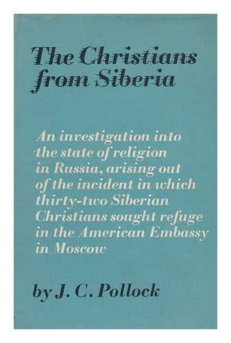 POLLOCK, JOHN CHARLES - The Christians from Siberia, by J. C. Pollock