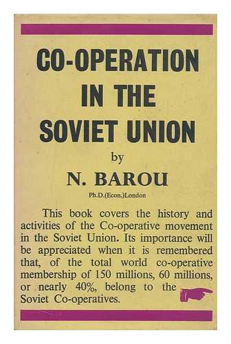 BAROU, N. (NOAH) (1889-1955) - Co-Operation in the Soviet Union, a Study Prepared for the Fabian Society, by N. Barou