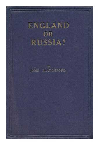BLATCHFORD, JOHN - England or Russia?