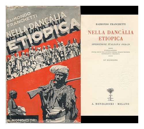 FRANCHETTI, RAIMONDO - Nella Dancàlia Etiopica; Spedizione Italiana, 1928-29. Pubblicazione Posta Sotto Gli Auspici Della Reale Societa Geografica Italiana