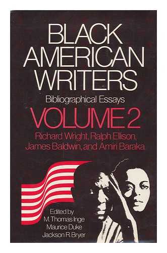 INGE, M THOMAS. MAURICE DUKE. JACKSON R. BRYER (EDS. ) - Black American Writers : Bibliographical Essays. Vol.2 , Richard Wright, Ralph Ellison, James Baldwin and Amiri Baraka / Edited by M. Thomas Inge, Maurice Duke, Jackson R. Bryer