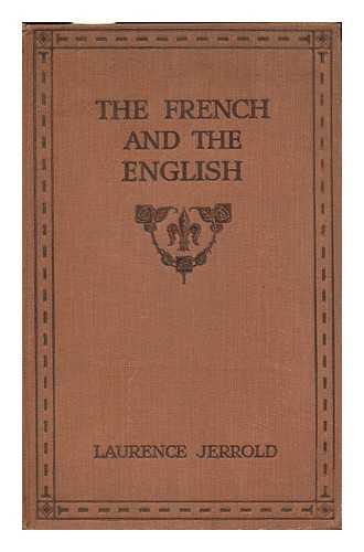 JERROLD, LAURENCE - The French and the English / Laurence Jerrold