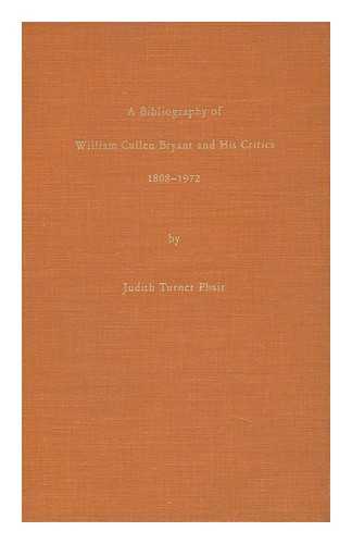 PHAIR, JUDITH TURNER - A Bibliography of William Cullen Bryant and His Critics, 1808-1972