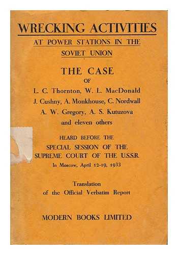 U. S. S. R. SUPREME COURT - Wrecking Activities At Power Stations in the Soviet Union : the Case of N. P. Vituitsky ... Heard before the Special Session of the Supreme Court of the U. S. S. R. in Moscow, April 12-19, 1933