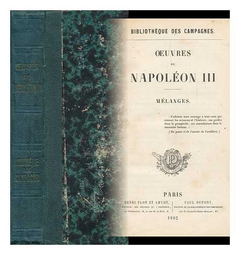 NAPOLEON III, EMPEROR OF THE FRENCH (1808-1873) - Oeuvres De Napoleon III : Melanges