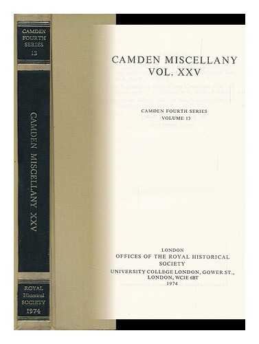 PENTLAND, JOSEPH BARCLAY. ROYAL HISTORICAL SOCIETY (GREAT BRITAIN) - Camden Miscellany. Vol. 25; Letters of William, Lord Paget of Beaudesert, 1547-1563; Report on Bolivia, 1827; the Parliamentary Diary of John Clementson, 1770-1802