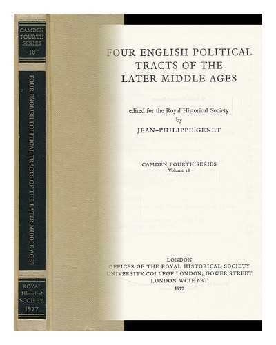 GENET, JEAN PHILIPPE. ROYAL HISTORICAL SOCIETY - Four English Political Tracts of the Later Middle Ages / Edited for the Royal Historical Society by Jean-Philippe Genet