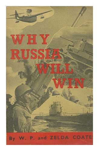 COATES, W. P. (WILLIAM PEYTON) - Why Russia Will Win : the Soviet Military, Naval & Air Power