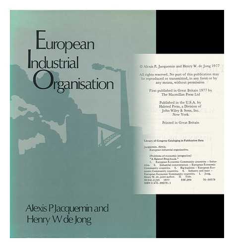 Jacquemin, Alex & Jong, H. W. - European Industrial Organisation / Alexis P. Jacquemin and Henry W. De Jong