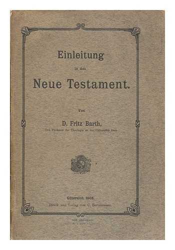 BARTH, FRITZ (1856-1912) - Einleitung in Das Neue Testament / Von Fritz Barth