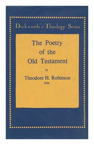 ROBINSON, THEODORE H. (THEODORE HENRY) (1881-1964) - The Poetry of the Old Testament