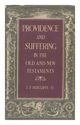 SUTCLIFFE, EDMUND FELIX - Providence and Suffering in the Old and New Testaments