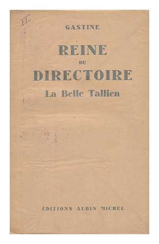 GASTINE, LOUIS JULES - Reine Du Directoire, La Belle Tallien