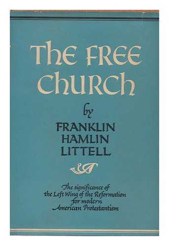 LITTELL, FRANKLIN HAMLIN (1917-2009.) - The Free Church