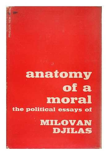 DJILAS, MILOVAN (1911-1995) - Anatomy of a Moral