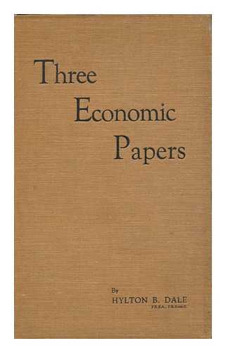 DALE, HYLTON BURLEIGH - Three Economic Papers / Hylton Burleigh Dale