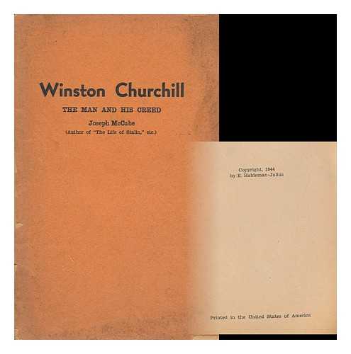 MCCABE, JOSEPH (1867-1955) - Winston Churchill. the Man and His Creed