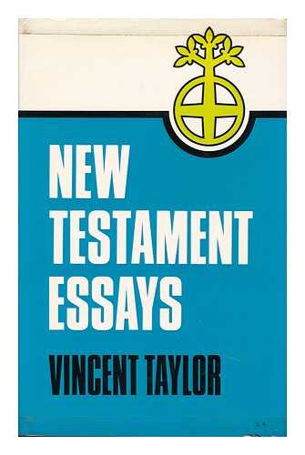 TAYLOR, VINCENT (1887-1968) - New Testament Essays