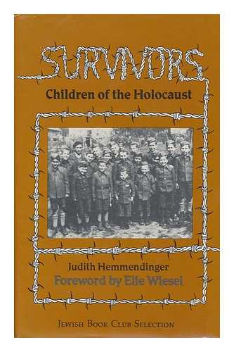 HEMMENDINGER, JUDITH - Survivors : Children of the Holocaust