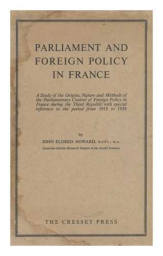 HOWARD, JOHN ELDRED - Parliament and Foreign Policy in France