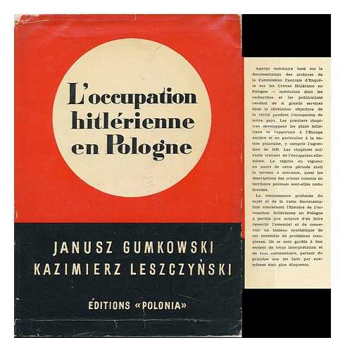 GUMKOWSKI, JANUSZ & LESZCZYNSKI, KAZIMIERZ - L'Occupation Hitlerienne En Pologne / Par Janusz Gumkowski Et Kazimierz Leszczynski