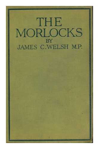 WELSH, JAMES C. (1880-1954) - The Morlocks