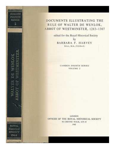 HARVEY, BARBARA FITZGERALD (ED. ) - Documents Illustrating the Rule of Walter De Wenlok, Abbot of Westminster, 1283-1307 / Edited for the Royal Historical Society by Barbara F. Harvey