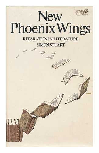 STUART, SIMON - New Phoenix Wings : Reparation in Literature / Simon Stuart