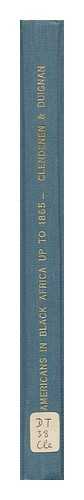 CLENDENEN, CLARENCE C. PETER DUIGNAN - Americans in Black Africa Up to 1865, by Clarence C. Clendenen and Peter Duignan