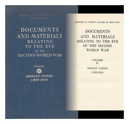 MINISTRY OF FOREIGN AFFAIRS OF THE USSR - Documents and Materials Relating to the Eve of the Second World War / Ministry of Foreign Affairs of the USSR