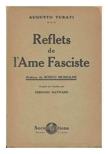 TURATI, AUGUSTO (1888-) - Reflets De L'Ame Fasciste / Augusto Turati