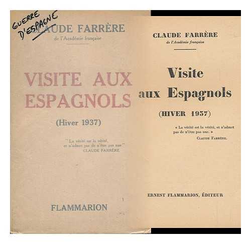 FARRERE, CLAUDE - Visite Aux Espagnols (Hiver 1937)