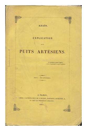 AZAIS, M. - Explication Des Puits Artesiens