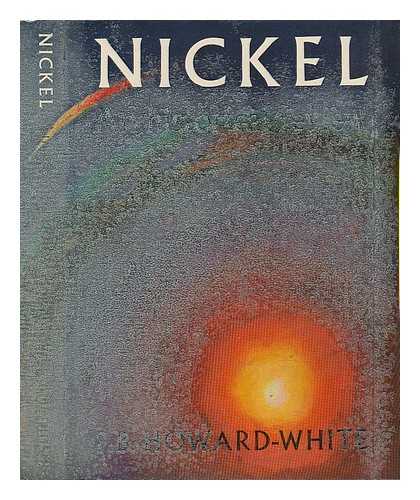 HOWARD-WHITE, FRANK BULLER (1895-? ) - Nickel, a Historical View