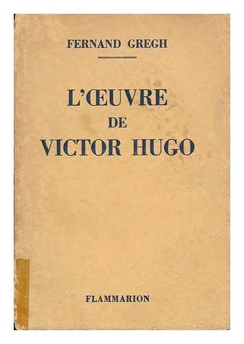 GREGH, FERNAND - L'Oeuvre De Victor Hugo