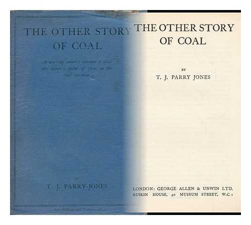 JONES, T. J. PARRY - The Other Story of Coal, by T. J. Parry Jones