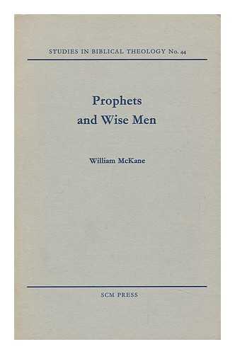 MCKANE, WILLIAM - Prophets and Wise Men