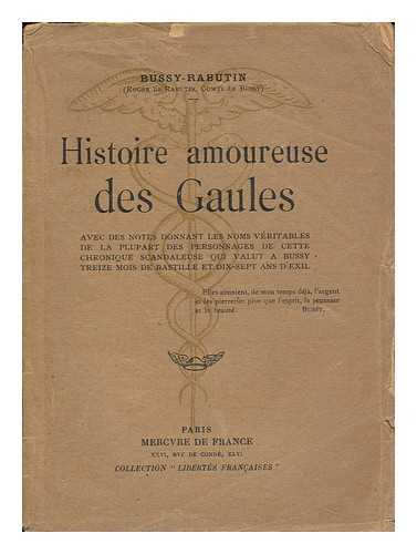 BUSSY, ROGER DE RABUTIN, COMTE DE (1618-1693) - Histoire Amoureuse Des Gaules