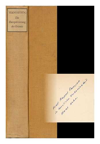 KOHN, HANS (1891-1971) - Die Europaisierung Des Orients, / Von Hans Kohn