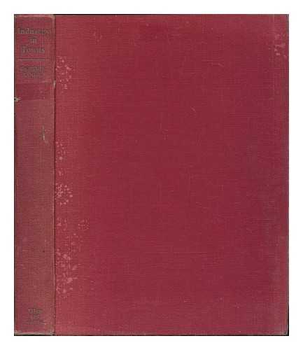 LOGIE, GORDON - Industry in Towns / with a Preface by W. G. Holford